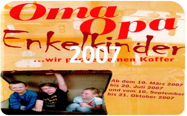 Thema der Mitmachausstellung 2007: Oma, Opa, Enkelkinder
... wir packen einen Koffer