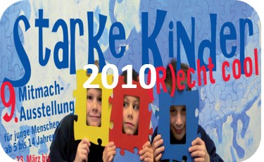 Thema der Mitmachausstellung 2010: Starke Kinder
(R)echt cool