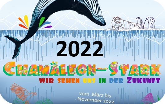 Thema der Mitmachausstellung 2022: Chamäleon stark
wir sehen uns in der Zukunft